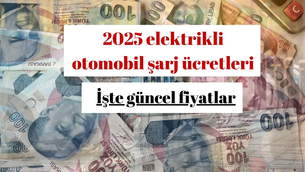 2025 elektrikli otomobil şarj ücretleri | İşte güncel fiyatlar